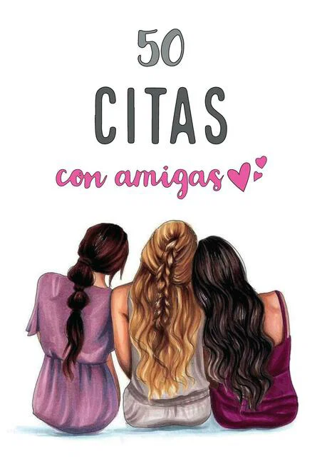 50 Citas con amigas